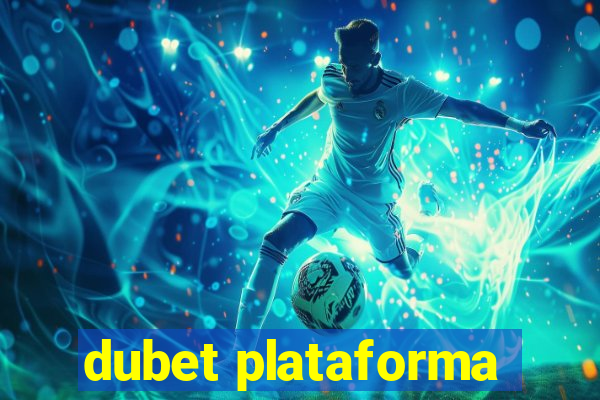 dubet plataforma